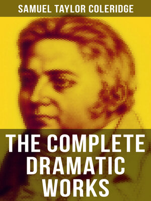 cover image of The Complete Dramatic Works of Samuel Taylor Coleridge